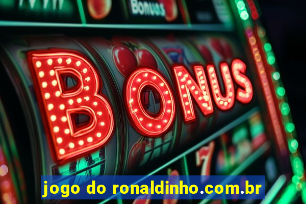 jogo do ronaldinho.com.br